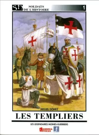 Les templiers - Les légendaires moines-guerriers - Michel Gomez