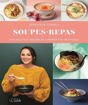 Soupes-Repas 110 recettes originales d’inspiration asiatique