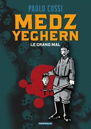 Medz Yeghern- Le Grand Mal