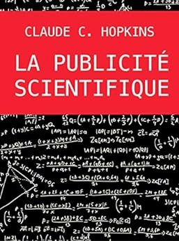 LA PUBLICITÉ SCIENTIFIQUE - CLAUDE HOPKINS
