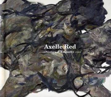 Axelle Red - Sisters & Empathy