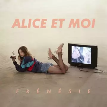 Alice et Moi - Frénésie